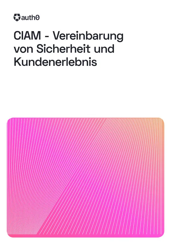 CIAM - Vereinbarung von Sicherheit und Kundenerlebnis