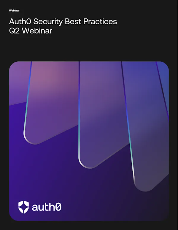 AuthO Security Best Practices - Q2 Webinar