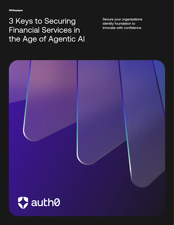 3 Keys to Securing Financial Services in the Age of Agentic AI