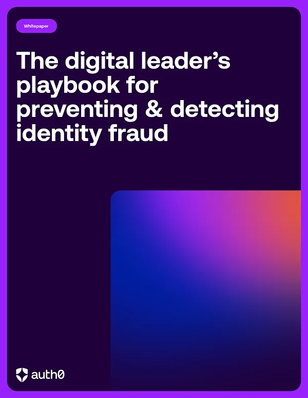The Digital Leader's Playbook for Preventing & Detecting Identity Fraud