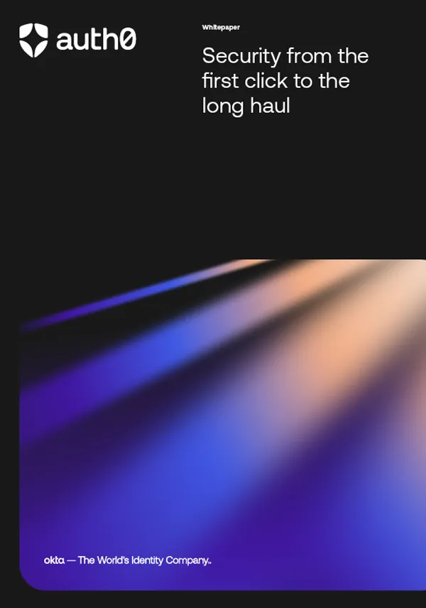 Security from the first click to the long haul