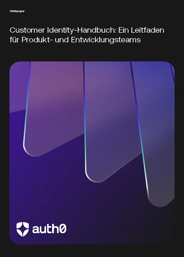Customer Identity-Handbuch: Ein Leitfaden für Produkt- und Entwicklungsteams