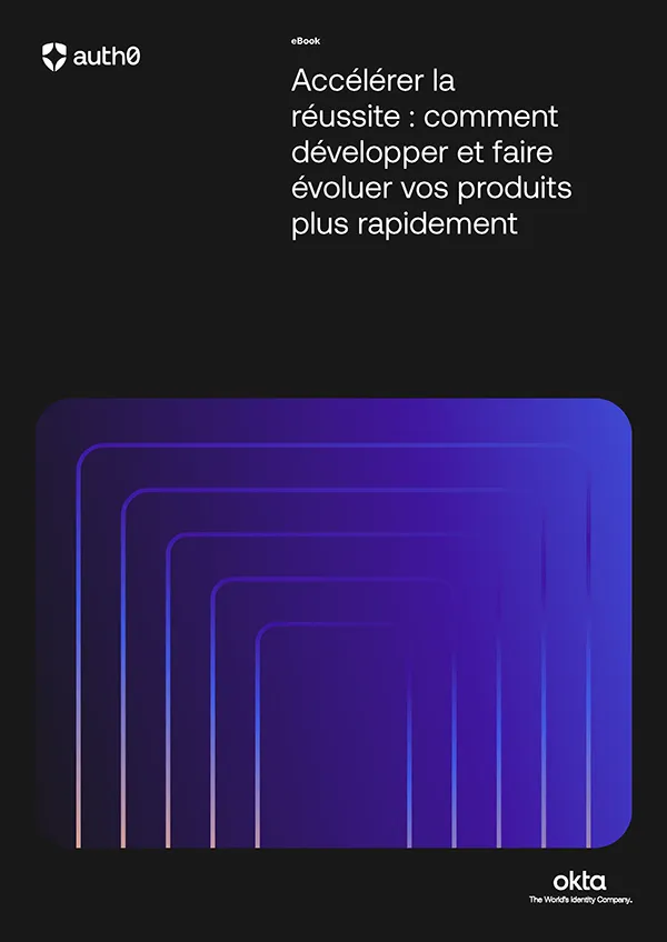 Créer et faire évoluer votre produit plus vite | Auth0