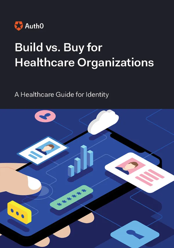 Build vs. Buy for Healthcare: A Healthcare Guide for Identity