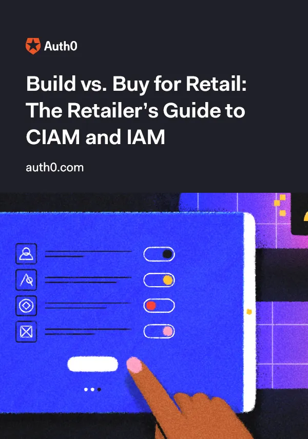 Build vs. Buy for Retail: The Retailer’s Guide to CIAM and IAM