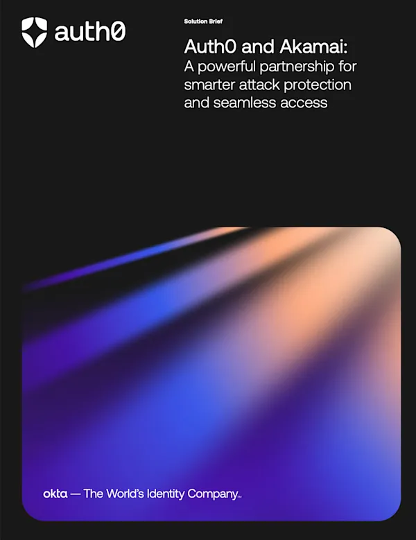 Auth0 and Akamai: A powerful partnership for smarter attack protection and seamless access