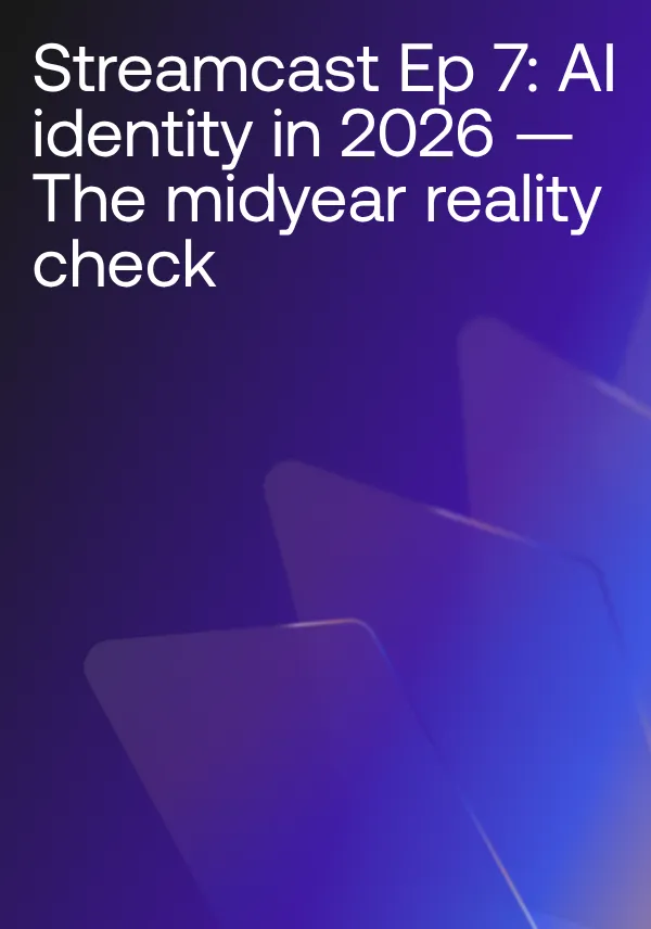 Streamcast Ep 7: AI identity in 2026 — The midyear reality check